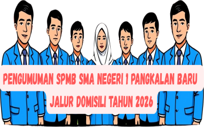PENGUMUMAN HASIL SPMB SMA NEGERI 1 PANGKALAN BARU JALUR DOMISILI